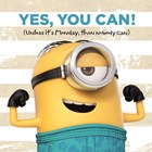 minions yes you can